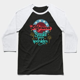 Merica 4th of July Shake Your Sparkler Murica Funny Baseball T-Shirt